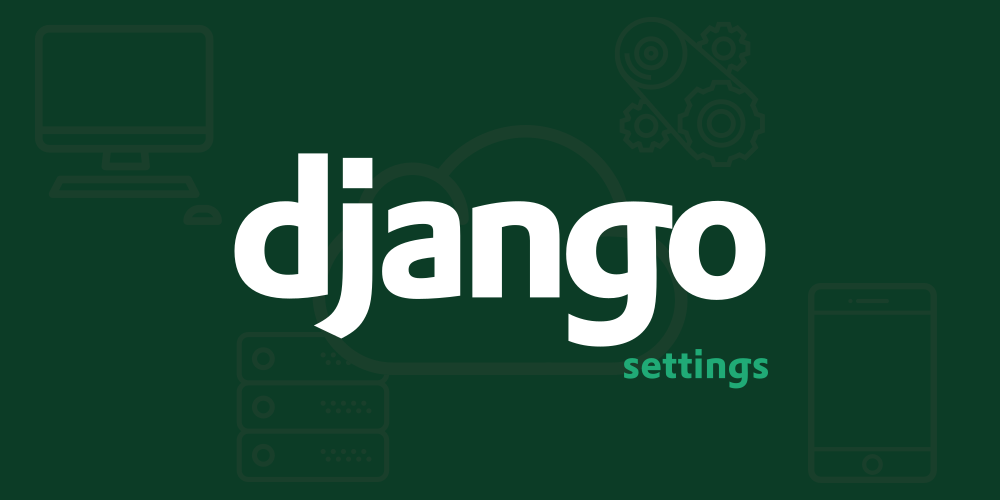 Django തുടങ്ങുന്നതിനു മുമ്പുള്ള settings